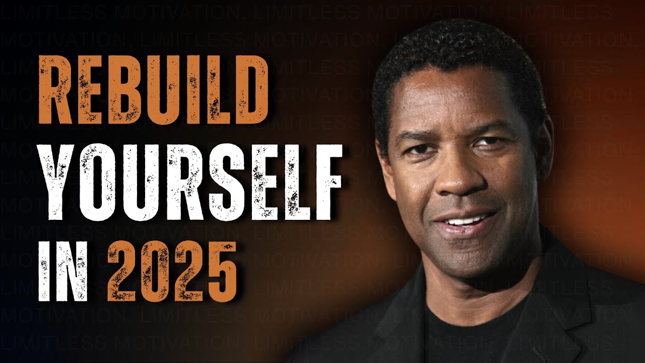 REBUILD YOURSELF: New Year Motivational Speech Inspired by Denzel Washington