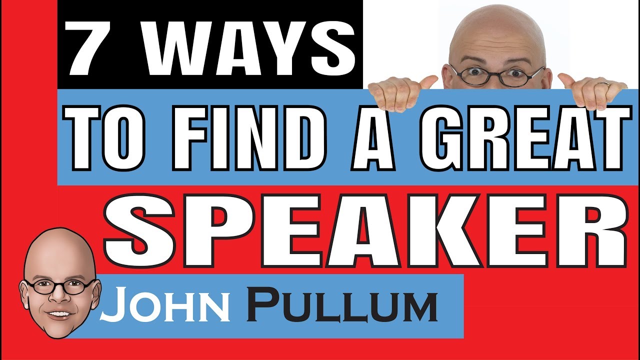 7 Ways To Find Great Motivational Speakers / Keynote Speakers For Your Meeting Or Event
